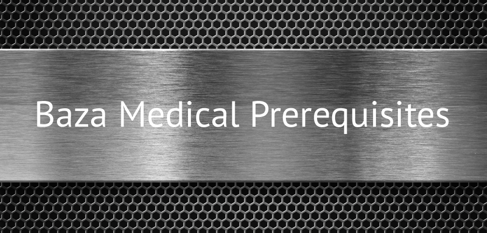 baza medical Prerequisites